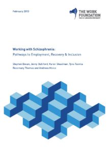 The Work Foundation. Working with Schizophrenia: Pathways to Employment, Recovery & Inclusión