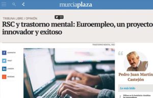 RSC y trastorno mental: Euroempleo, un proyecto innovador y exitoso, en 'Murcia Plaza'